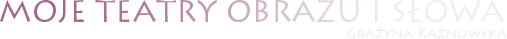 Moje teatry słowa i obrazu